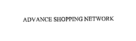 ADVANCE SHOPPING NETWORK