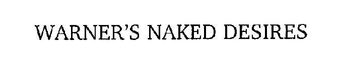 WARNER'S NAKED DESIRES