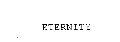 ETERNITY