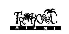 TROPICOOL MIAMI