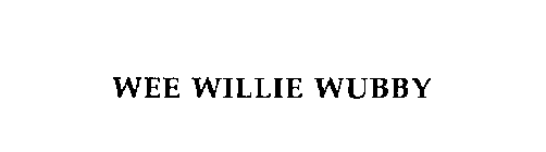 WEE WILLIE WUBBY