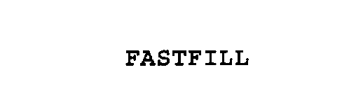 FASTFILL