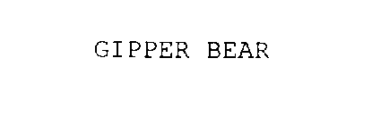 GIPPER BEAR