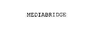 MEDIABRIDGE