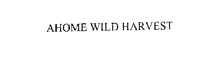 AHOME WILD HARVEST