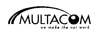 MULTACOM WE MAKE THE NET WORK