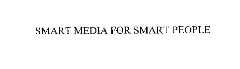 SMART MEDIA FOR SMART PEOPLE