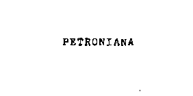PETRONIANA