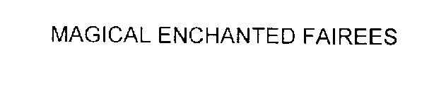 MAGICAL ENCHANTED FAIREES