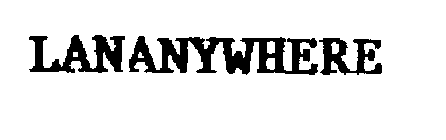 LANANYWHERE