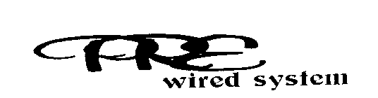 PRE WIRED SYSTEM