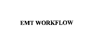 EMT WORKFLOW