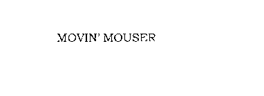 MOVIN' MOUSER