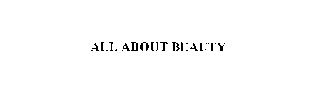ALL ABOUT BEAUTY