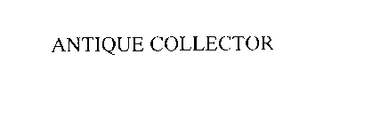 ANTIQUE COLLECTOR