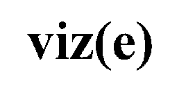 VIZ(E)