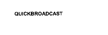 QUICKBROADCAST