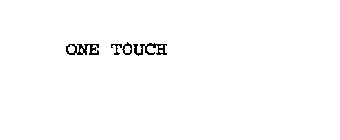 ONE TOUCH