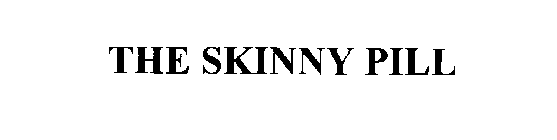 THE SKINNY PILL