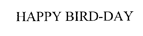 HAPPY BIRD-DAY