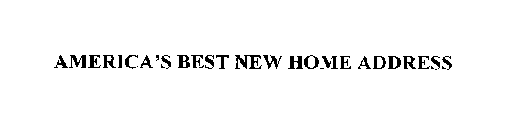 AMERICA'S BEST NEW HOME ADDRESS