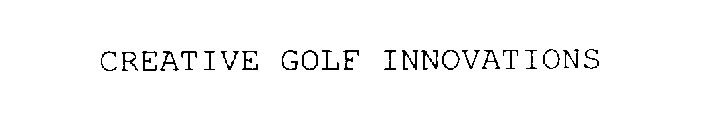 CREATIVE GOLF INNOVATIONS