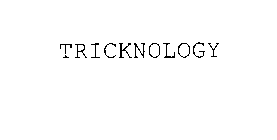 TRICKNOLOGY