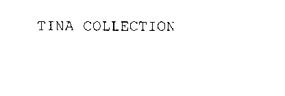 TINA COLLECTION