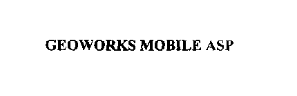 GEOWORKS MOBILE ASP