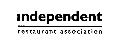 INDEPENDENT RESTAURANT ASSOCIATION