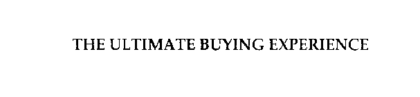 THE ULTIMATE BUYING EXPERIENCE