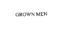 GROWN MEN