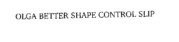 OLGA BETTER SHAPE CONTROL SLIP