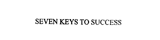 SEVEN KEYS TO SUCCESS