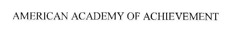 AMERICAN ACADEMY OF ACHIEVEMENT