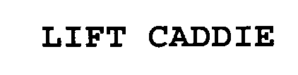 LIFT CADDIE