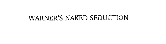 WARNER'S NAKED SEDUCTION