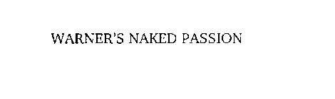 WARNER'S NAKED PASSION