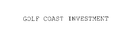 GOLF COAST INVESTMENTS