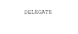 DELEGATE