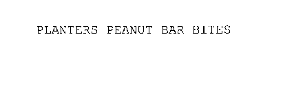 PLANTERS PEANUT BAR BITES