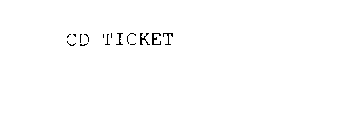 CD TICKET