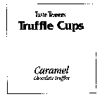 TASTE TEASERS TRUFFLE CUPS CARAMEL CHOCOLATE TRUFFLES