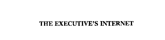 THE EXECUTIVE'S INTERNET