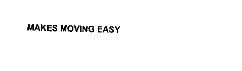 MAKES MOVING EASY