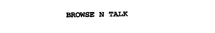 BROWSE N TALK