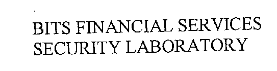 BITS FINANCIAL SERVICES SECURITY LABORATORY