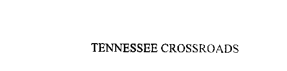 TENNESSEE CROSSROADS