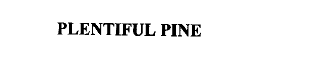 PLENTIFUL PINE