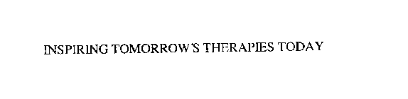 INSPIRING TOMORROW'S THERAPIES TODAY